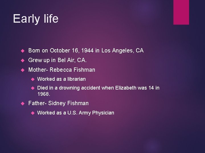 Early life Born on October 16, 1944 in Los Angeles, CA Grew up in