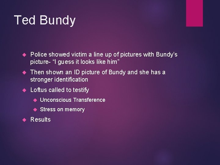 Ted Bundy Police showed victim a line up of pictures with Bundy’s picture- “I