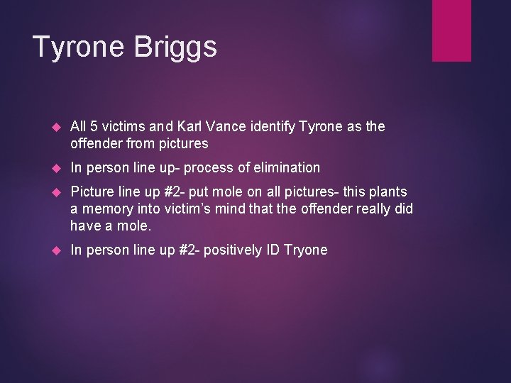 Tyrone Briggs All 5 victims and Karl Vance identify Tyrone as the offender from