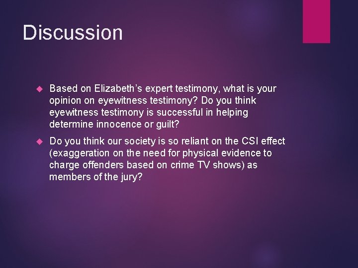 Discussion Based on Elizabeth’s expert testimony, what is your opinion on eyewitness testimony? Do