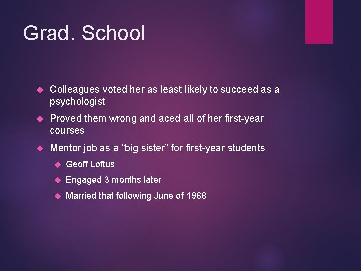 Grad. School Colleagues voted her as least likely to succeed as a psychologist Proved