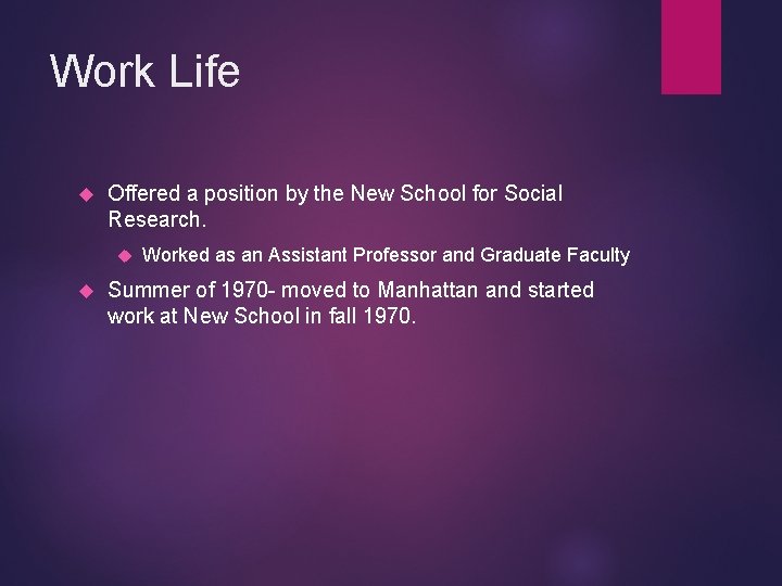 Work Life Offered a position by the New School for Social Research. Worked as