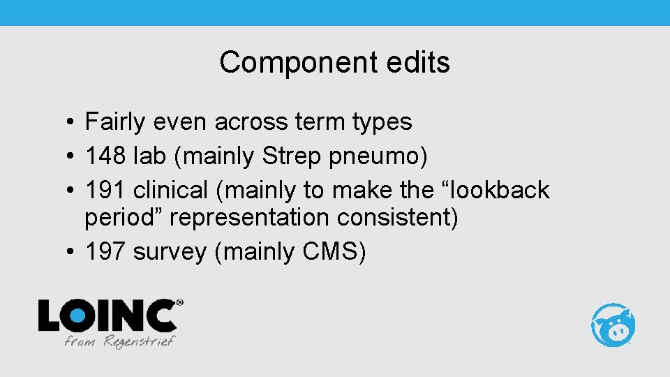 Component edits • Fairly even across term types • 148 lab (mainly Strep pneumo)