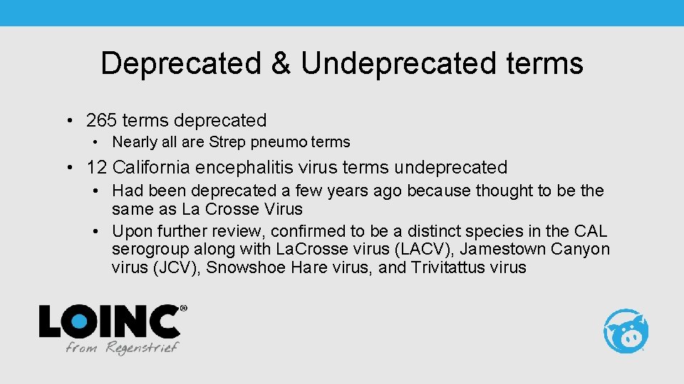 Deprecated & Undeprecated terms • 265 terms deprecated • Nearly all are Strep pneumo
