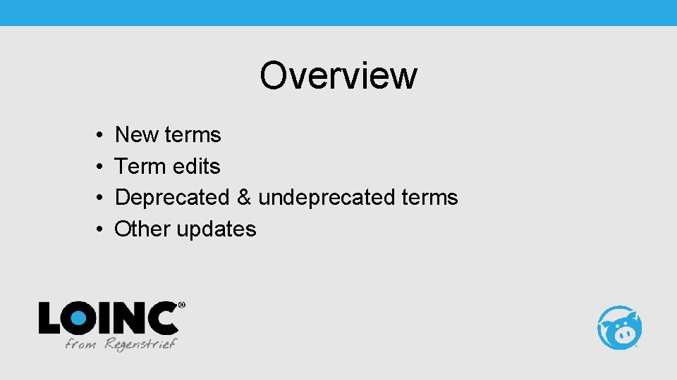 Overview • • New terms Term edits Deprecated & undeprecated terms Other updates 