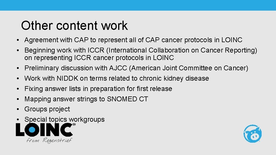Other content work • Agreement with CAP to represent all of CAP cancer protocols