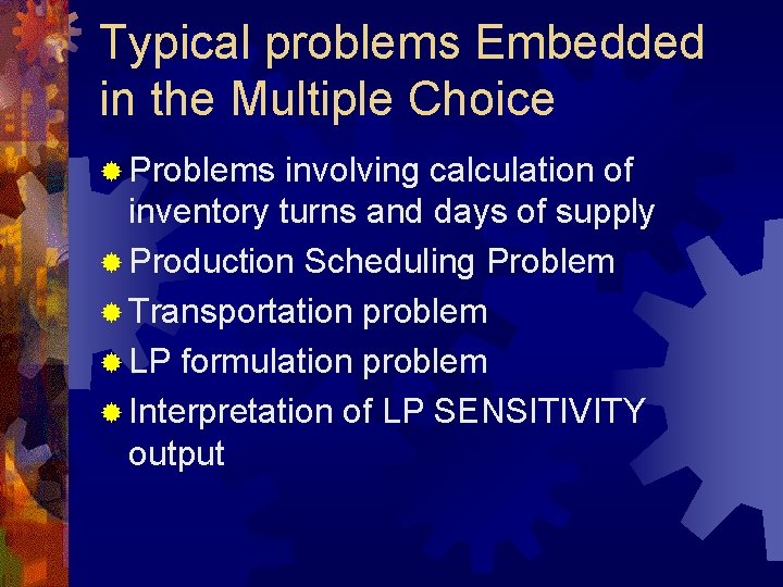 Typical problems Embedded in the Multiple Choice ® Problems involving calculation of inventory turns