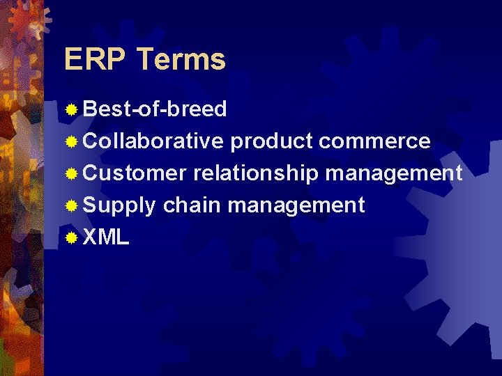 ERP Terms ® Best-of-breed ® Collaborative product commerce ® Customer relationship management ® Supply