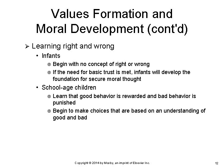 Values Formation and Moral Development (cont'd) Ø Learning right and wrong • Infants Begin