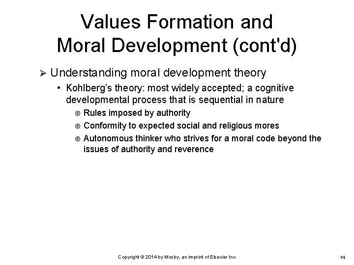 Values Formation and Moral Development (cont'd) Ø Understanding moral development theory • Kohlberg’s theory: