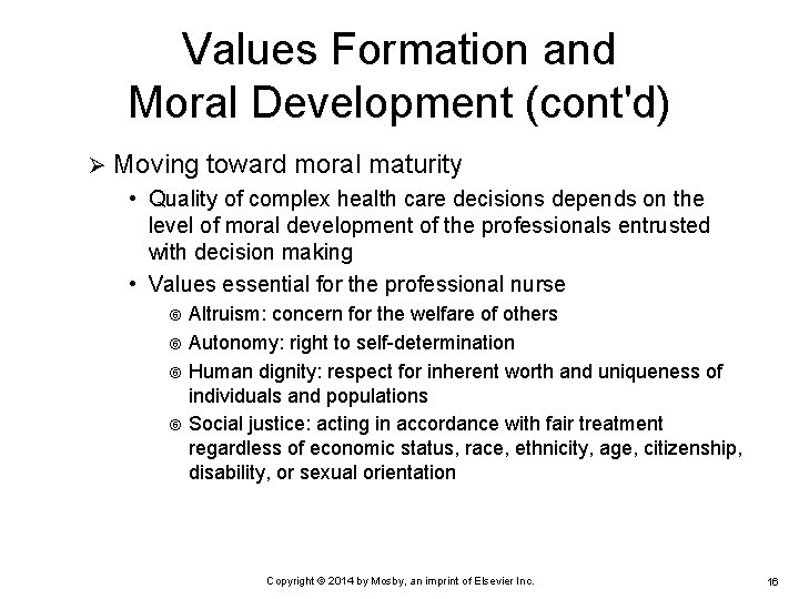 Values Formation and Moral Development (cont'd) Ø Moving toward moral maturity • Quality of
