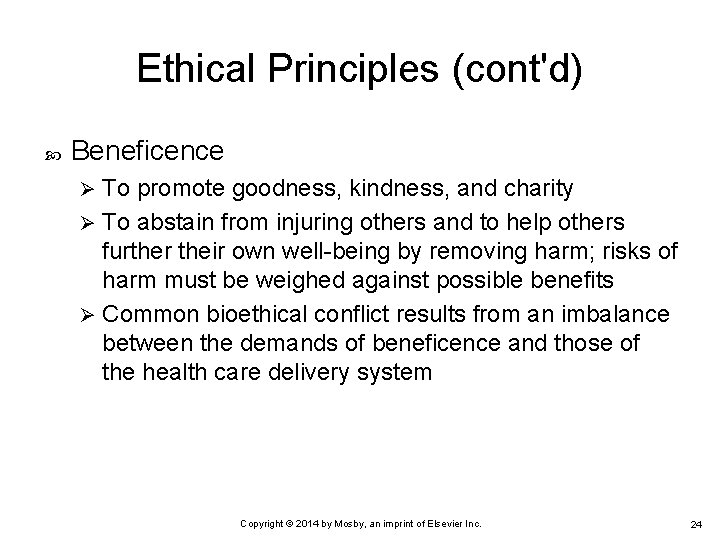 Ethical Principles (cont'd) Beneficence To promote goodness, kindness, and charity Ø To abstain from