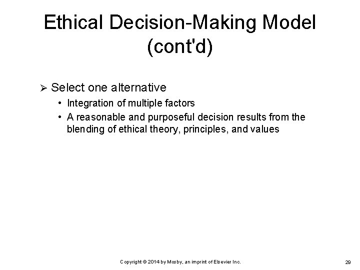 Ethical Decision-Making Model (cont'd) Ø Select one alternative • Integration of multiple factors •
