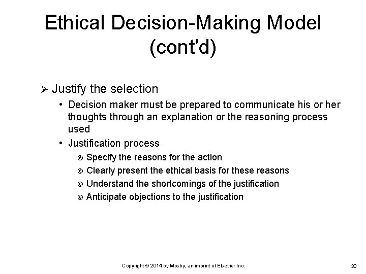 Ethical Decision-Making Model (cont'd) Ø Justify the selection • Decision maker must be prepared