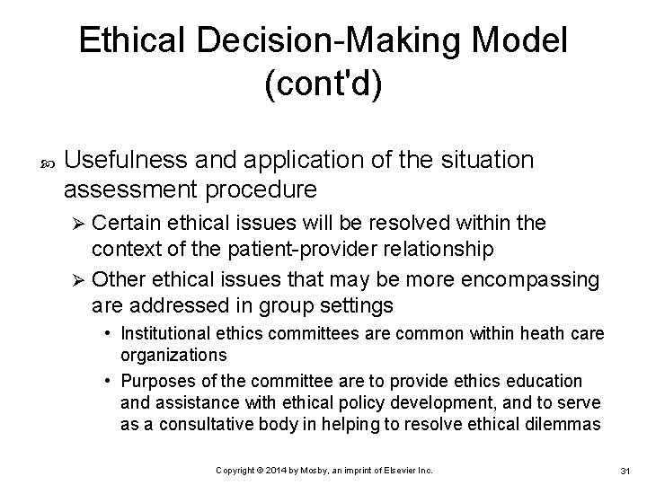 Ethical Decision-Making Model (cont'd) Usefulness and application of the situation assessment procedure Certain ethical