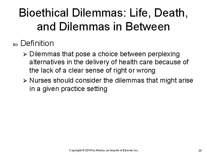 Bioethical Dilemmas: Life, Death, and Dilemmas in Between Definition Dilemmas that pose a choice