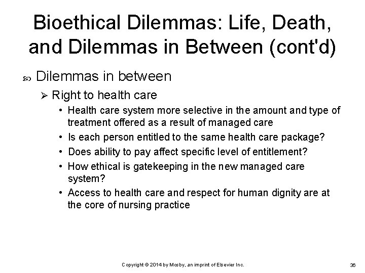 Bioethical Dilemmas: Life, Death, and Dilemmas in Between (cont'd) Dilemmas in between Ø Right