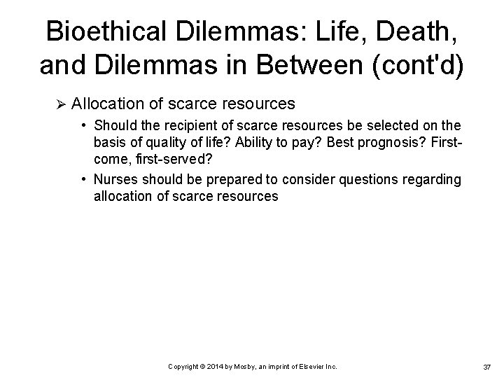 Bioethical Dilemmas: Life, Death, and Dilemmas in Between (cont'd) Ø Allocation of scarce resources