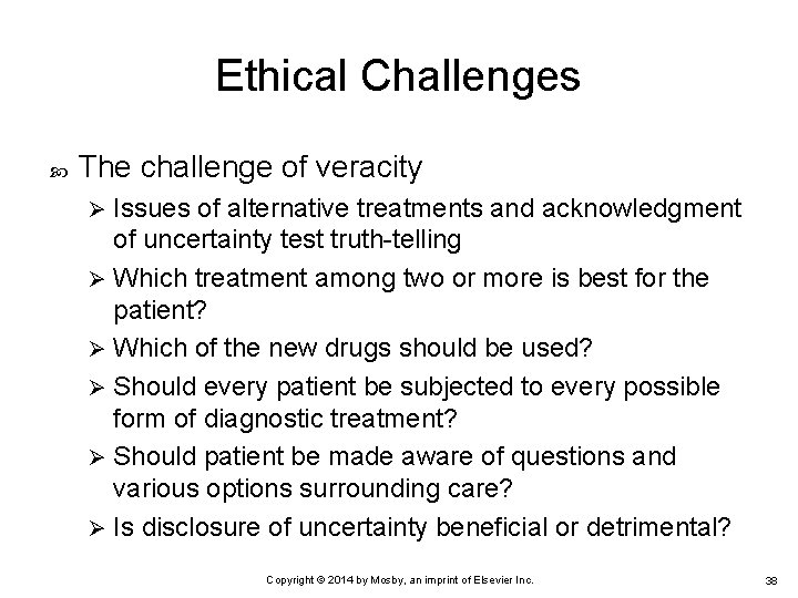 Ethical Challenges The challenge of veracity Issues of alternative treatments and acknowledgment of uncertainty