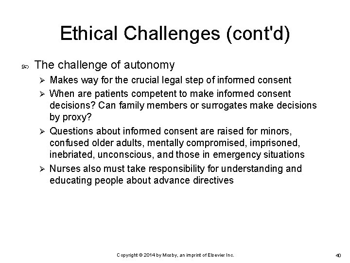 Ethical Challenges (cont'd) The challenge of autonomy Makes way for the crucial legal step