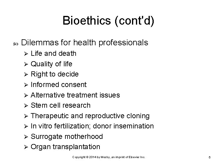 Bioethics (cont'd) Dilemmas for health professionals Life and death Ø Quality of life Ø