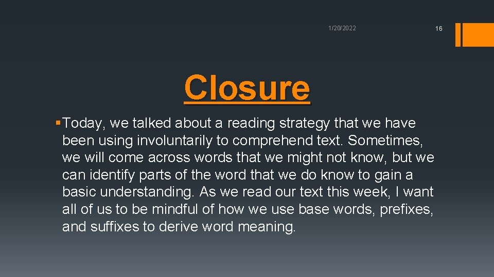 1/20/2022 Closure § Today, we talked about a reading strategy that we have been
