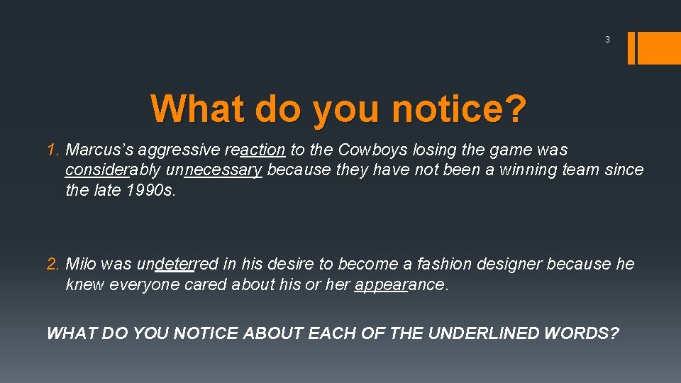 3 What do you notice? 1. Marcus’s aggressive reaction to the Cowboys losing the