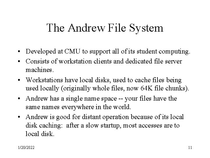 The Andrew File System • Developed at CMU to support all of its student