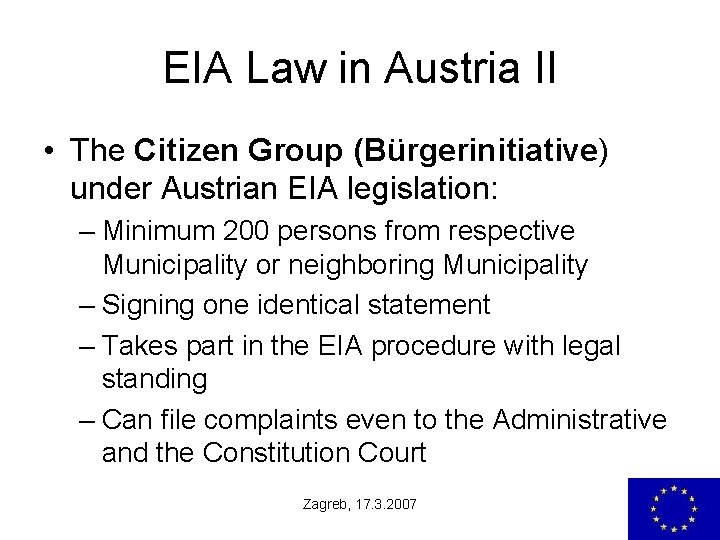 EIA Law in Austria II • The Citizen Group (Bürgerinitiative) under Austrian EIA legislation: