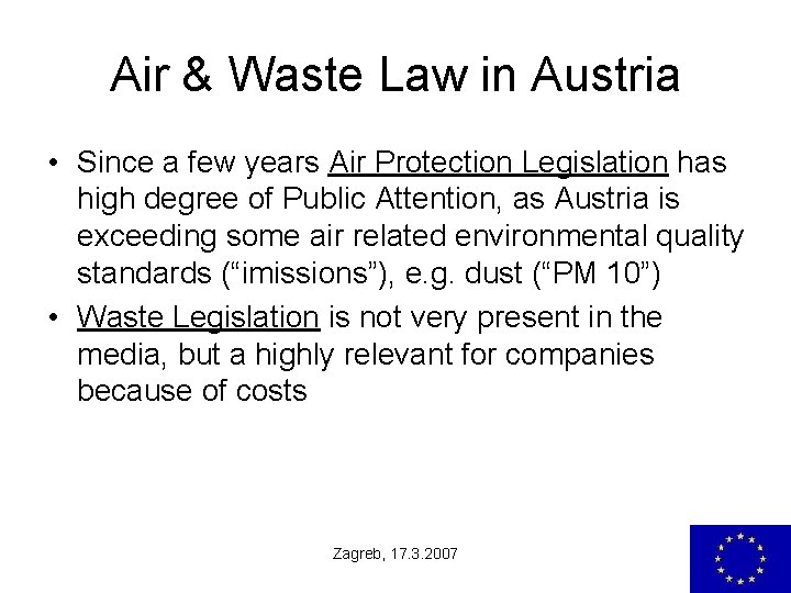 Air & Waste Law in Austria • Since a few years Air Protection Legislation