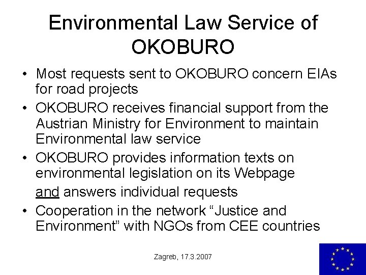 Environmental Law Service of OKOBURO • Most requests sent to OKOBURO concern EIAs for