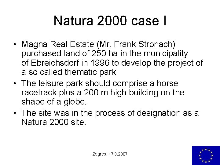 Natura 2000 case I • Magna Real Estate (Mr. Frank Stronach) purchased land of