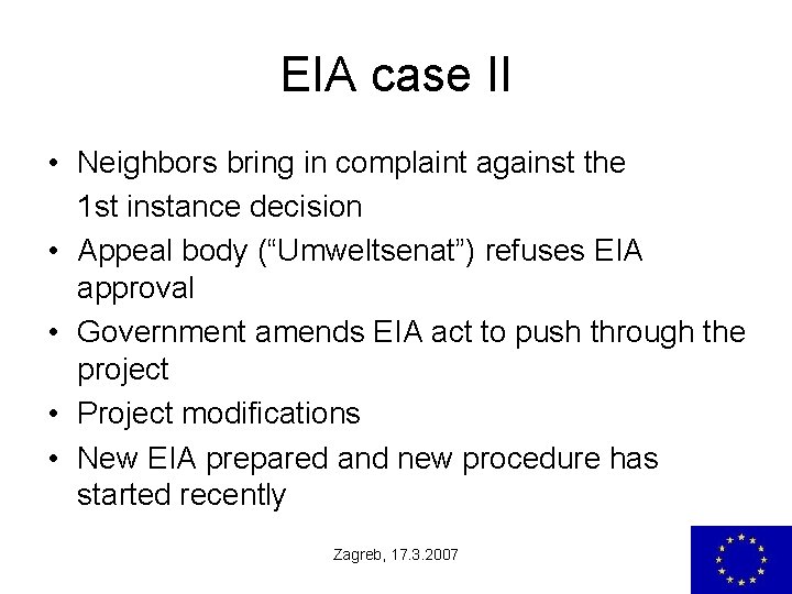 EIA case II • Neighbors bring in complaint against the 1 st instance decision