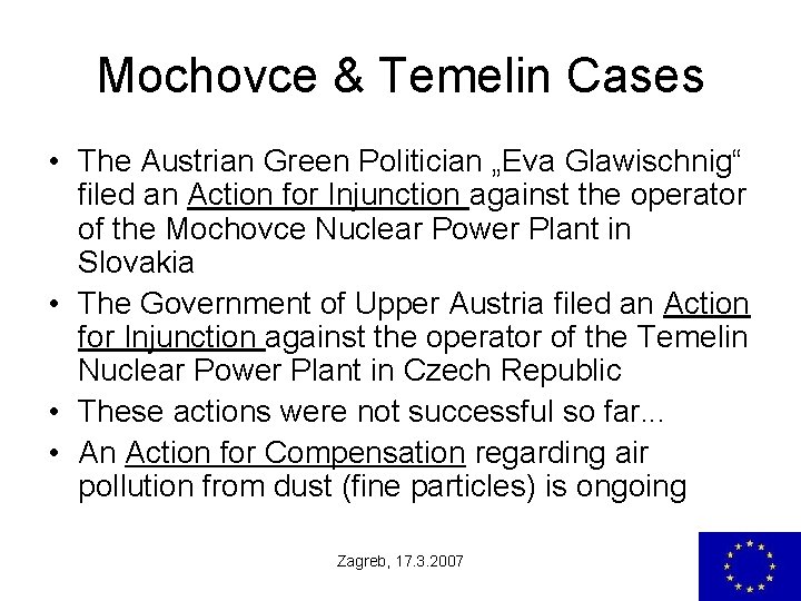 Mochovce & Temelin Cases • The Austrian Green Politician „Eva Glawischnig“ filed an Action