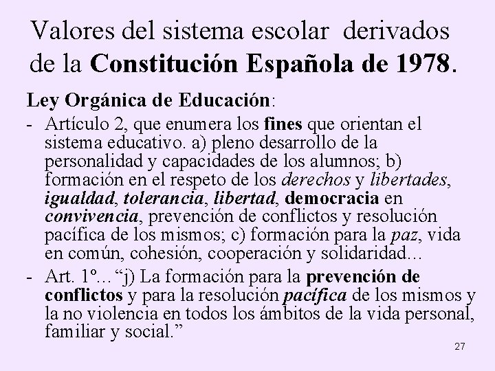 Valores del sistema escolar derivados de la Constitución Española de 1978. Ley Orgánica de