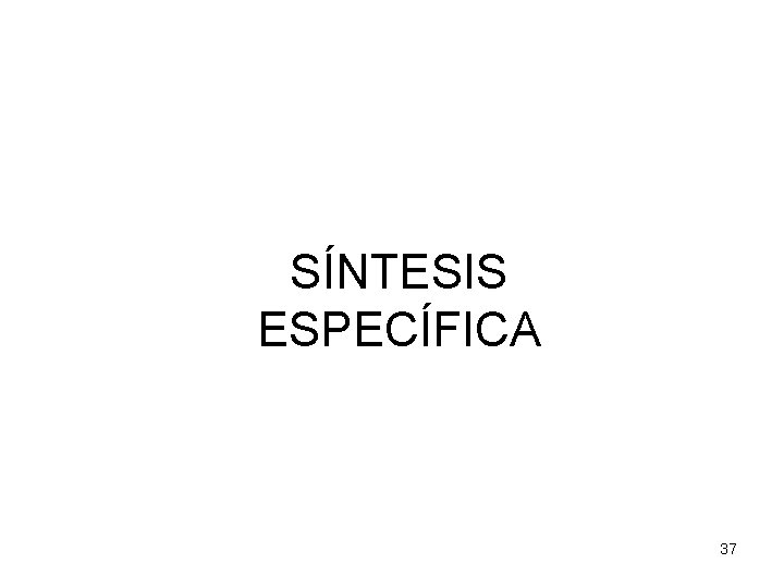 SÍNTESIS ESPECÍFICA 37 