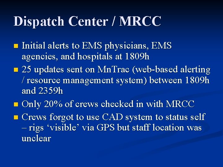 Dispatch Center / MRCC Initial alerts to EMS physicians, EMS agencies, and hospitals at