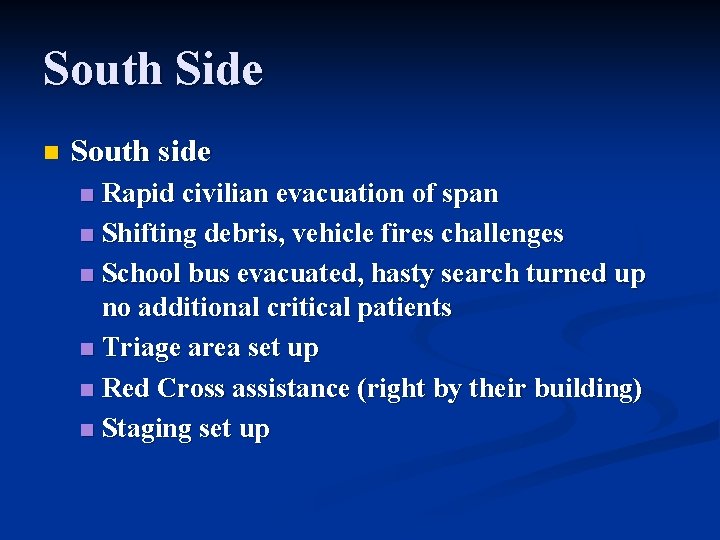 South Side n South side Rapid civilian evacuation of span n Shifting debris, vehicle