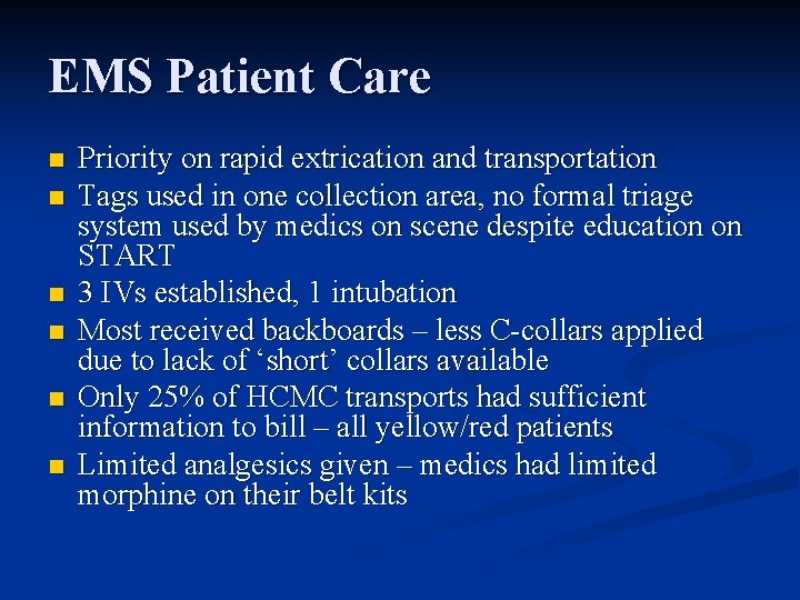 EMS Patient Care n n n Priority on rapid extrication and transportation Tags used