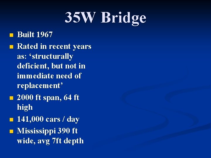 35 W Bridge n n n Built 1967 Rated in recent years as: ‘structurally
