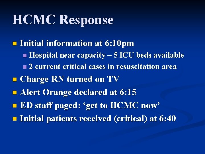 HCMC Response n Initial information at 6: 10 pm Hospital near capacity – 5