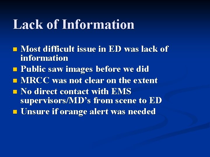Lack of Information Most difficult issue in ED was lack of information n Public