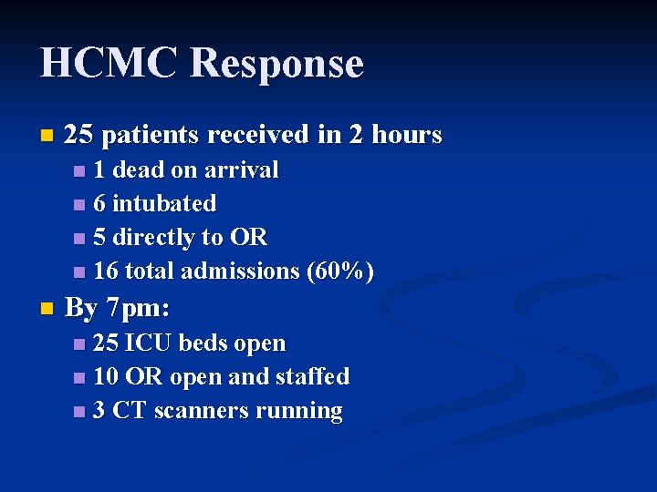 HCMC Response n 25 patients received in 2 hours 1 dead on arrival n