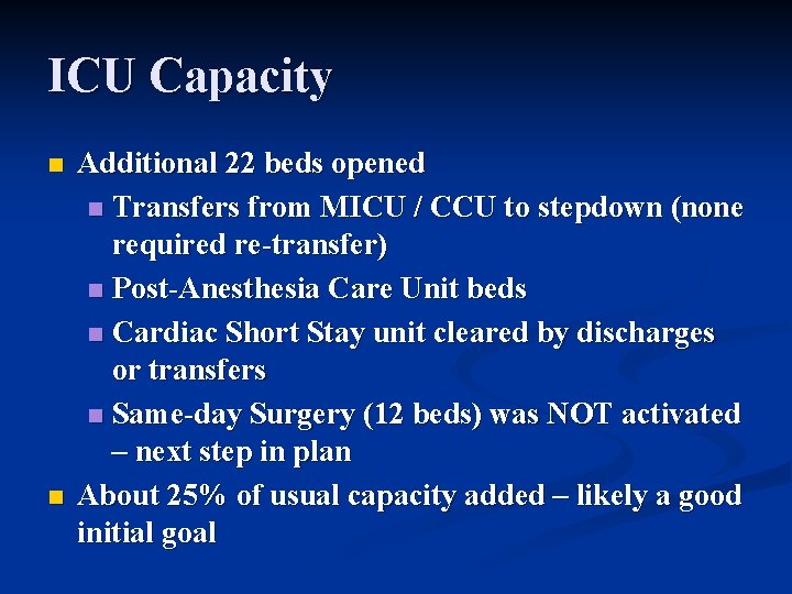 ICU Capacity n n Additional 22 beds opened n Transfers from MICU / CCU
