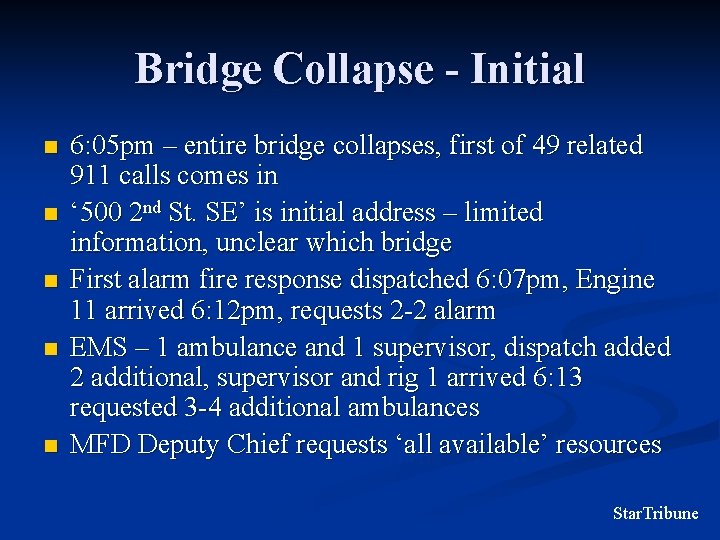 Bridge Collapse - Initial n n n 6: 05 pm – entire bridge collapses,
