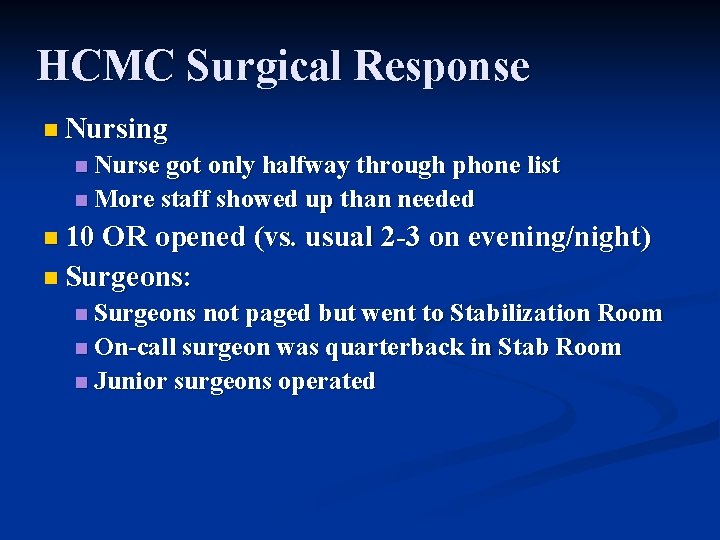 HCMC Surgical Response n Nursing n Nurse got only halfway through phone list n