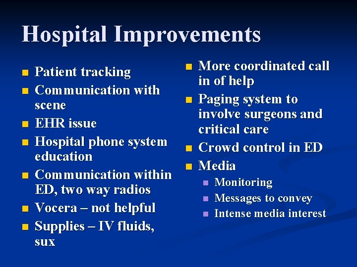 Hospital Improvements n n n n Patient tracking Communication with scene EHR issue Hospital