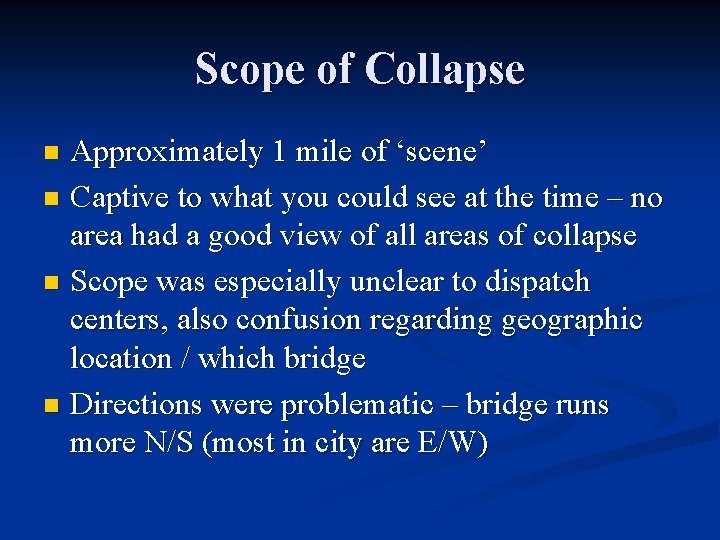 Scope of Collapse Approximately 1 mile of ‘scene’ n Captive to what you could