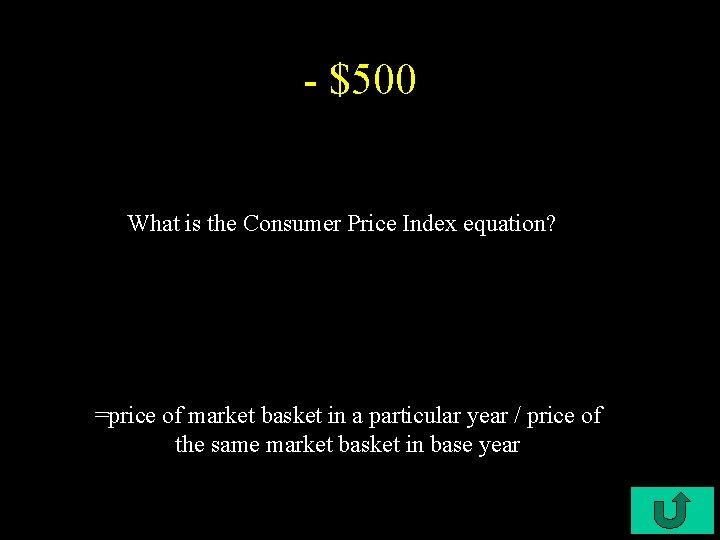 - $500 What is the Consumer Price Index equation? =price of market basket in
