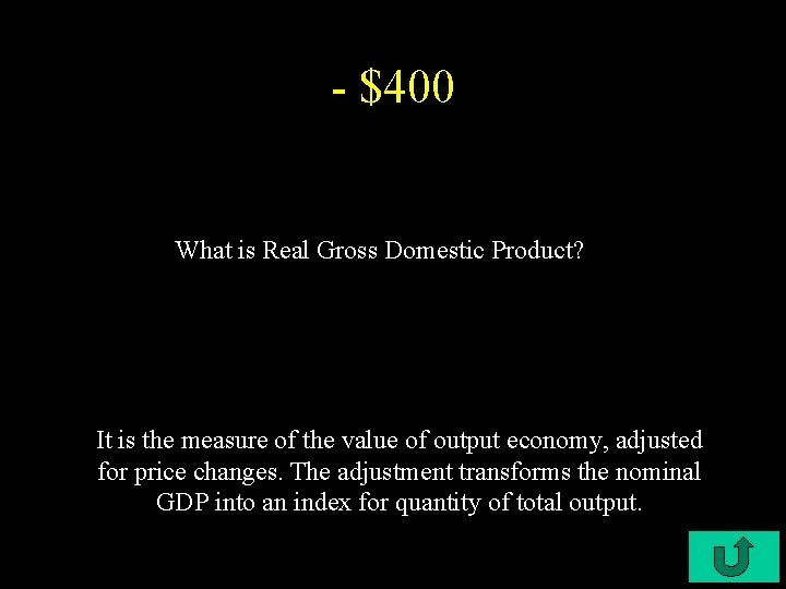 - $400 What is Real Gross Domestic Product? It is the measure of the